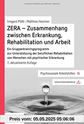 ZERA - Zusammenhang zwischen Erkrankung, Rehabilitation und Arbeit: Ein Gruppentrainingsprogramm (Psychosoziale Arbeitshilfen)