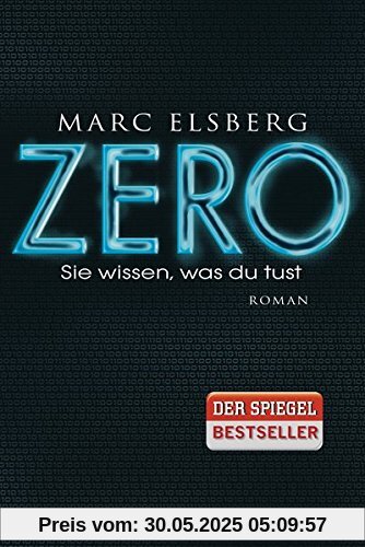 ZERO - Sie wissen, was du tust: Roman ZERO - Sie wissen, was du tust: Roman