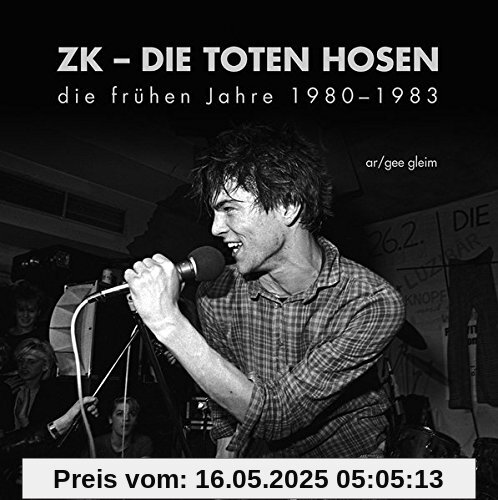 ZK - DIE TOTEN HOSEN: die frühen Jahre 1980 -1983
