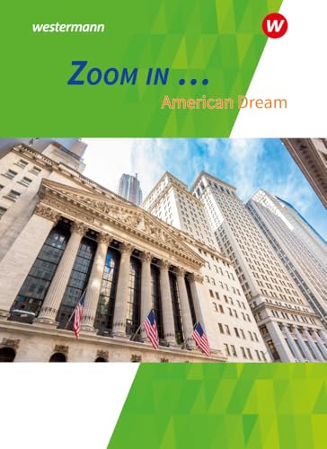 ZOOM IN ...: American Dream Themenheft: 10. Schuljahr bis 13. Schuljahr (ZOOM IN ...: Themenhefte Englisch für die gymnasiale Oberstufe)