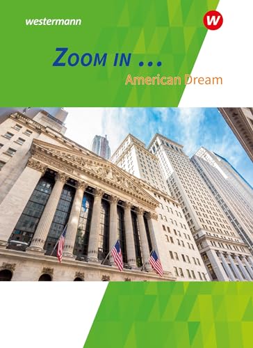 ZOOM IN ...: American Dream Themenheft: 10. Schuljahr bis 13. Schuljahr (ZOOM IN ...: Themenhefte Englisch für die gymnasiale Oberstufe)