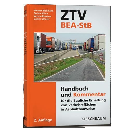 ZTV BEA-StB: Handbuch und Kommentar für die bauliche Erhaltung von Verkehrsflächen in Asphaltbauweise von Kirschbaum Verlag