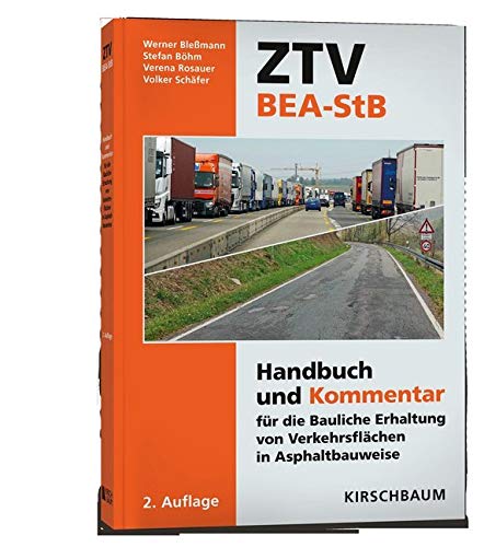 ZTV BEA-StB: Handbuch und Kommentar für die bauliche Erhaltung von Verkehrsflächen in Asphaltbauweise von Kirschbaum Verlag