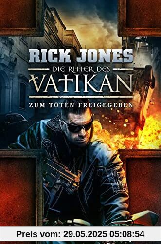 ZUM TÖTEN FREIGEGEBEN (Die Ritter des Vatikan 10): Thriller