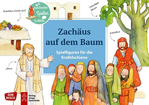 Zachäus auf dem Baum. Spielfiguren für die Erzählschiene. Ausschneiden. Spielen. Erzählen. (Bibel-Spielfiguren für die Erzählschiene)