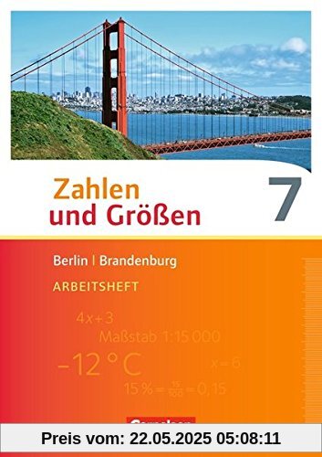 Zahlen und Größen - Berlin und Brandenburg: 7. Schuljahr - Arbeitsheft Zahlen und Größen - Berlin und Brandenburg: 7. Schuljahr - Arbeitsheft