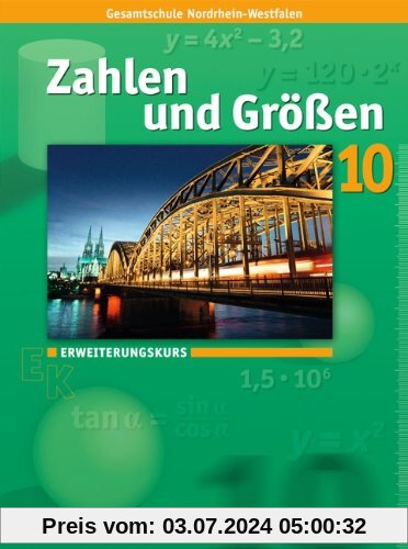Zahlen und Größen - Kernlehrpläne Gesamtschule Nordrhein-Westfalen: 10. Schuljahr - Erweiterungskurs - Schülerbuch