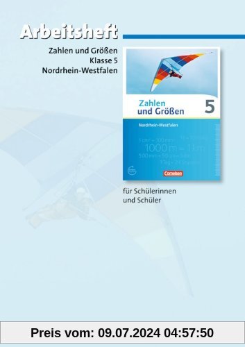 Zahlen und Größen - Nordrhein-Westfalen Kernlehrpläne - Ausgabe 2013: 5. Schuljahr - Arbeitsheft mit eingelegten Lösungen