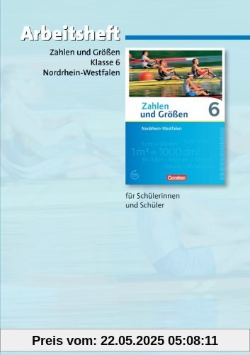 Zahlen und Größen - Nordrhein-Westfalen Kernlehrpläne - Ausgabe 2013: 6. Schuljahr - Arbeitsheft mit eingelegten Lösungen