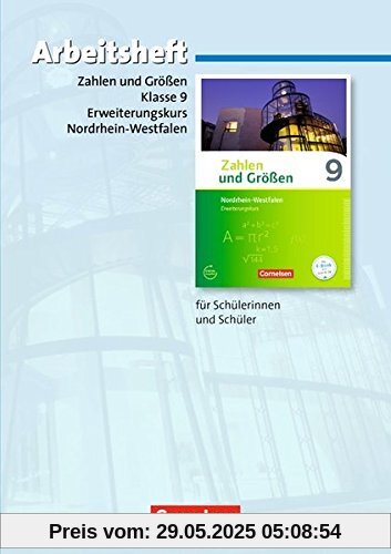 Zahlen und Größen - Nordrhein-Westfalen Kernlehrpläne - Ausgabe 2013: 9. Schuljahr - Erweiterungskurs - Arbeitsheft mit eingelegten Lösungen Zahlen und Größen - Nordrhein-Westfalen Kernlehrpläne - Ausgabe 2013: 9. Schuljahr - Erweiterungskurs - Arbeitsheft mit eingelegten Lösungen
