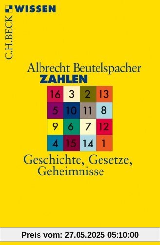 Zahlen: Geschichte, Gesetze, Geheimnisse Zahlen: Geschichte, Gesetze, Geheimnisse