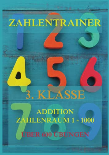 Zahlentrainer, 3. Klasse: Addition, Zahlenraum 1 - 1000