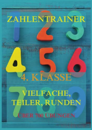 Zahlentrainer, 4. Klasse: Vielfache, Teiler, Runden von Jazzybee Verlag