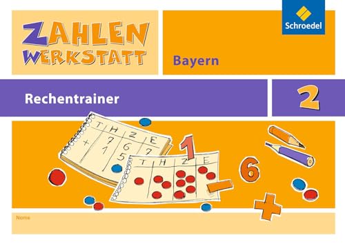Zahlenwerkstatt - Rechentrainer Bayern: Rechentrainer 2