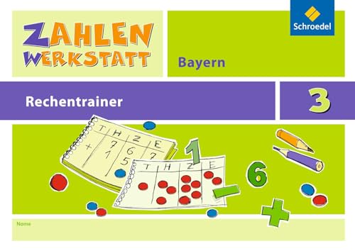 Zahlenwerkstatt - Rechentrainer Bayern: Rechentrainer 3