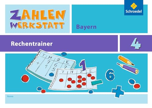 Zahlenwerkstatt - Rechentrainer Bayern: Rechentrainer 4