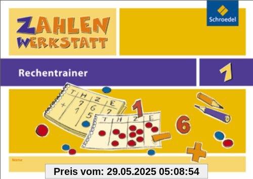 Zahlenwerkstatt - Rechentrainer: Rechentrainer 1 Zahlenwerkstatt - Rechentrainer: Rechentrainer 1