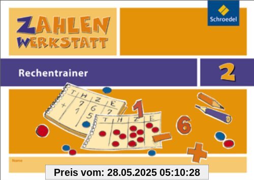 Zahlenwerkstatt - Rechentrainer: Rechentrainer 2 Zahlenwerkstatt - Rechentrainer: Rechentrainer 2