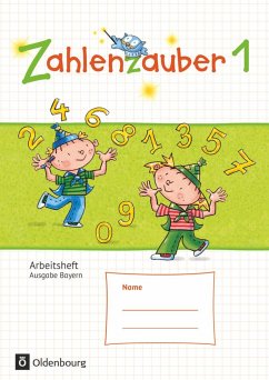 Zahlenzauber 1 Arbeitsheft Ausgabe S Bayern von Oldenbourg Schulbuchverlag