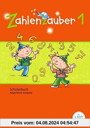 Zahlenzauber - Allgemeine Ausgabe - Neubearbeitung 2016: 1. Schuljahr - Schülerbuch
