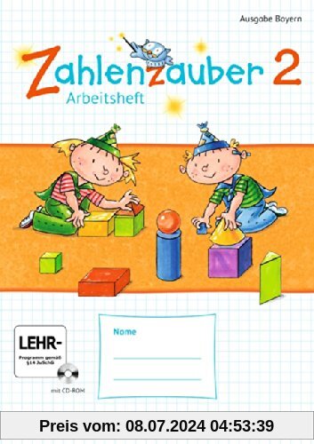 Zahlenzauber - Ausgabe Bayern (Neuausgabe): 2. Jahrgangsstufe - Arbeitsheft mit CD-ROM und eingelegten Lösungen