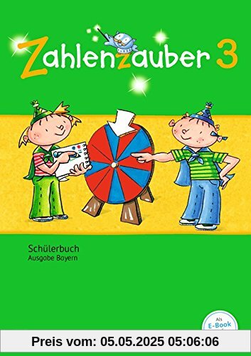 Zahlenzauber - Ausgabe Bayern (Neuausgabe): 3. Jahrgangsstufe - Schülerbuch mit Kartonbeilagen