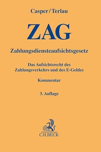 Zahlungsdiensteaufsichtsgesetz (ZAG): Das Aufsichtsrecht des Zahlungsverkehrs und des E-Geldes (Gelbe Erläuterungsbücher) von C.H.Beck