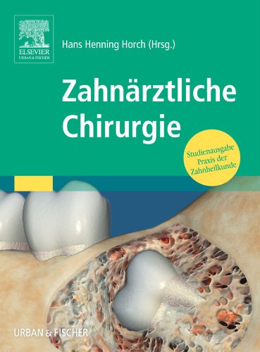 Zahnärztliche Chirurgie: Studienausgabe Praxis der Zahnheilkunde: Praxis der Zahnheilkunde - Studienausgabe (PDZ) von Urban & Fischer/Elsevier