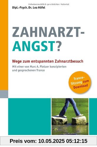 Zahnarztangst?: Wege zum entspannten Zahnarztbesuch -  Mit einer von Marc A. Pletzer konzipierten und gesprochenen Trance