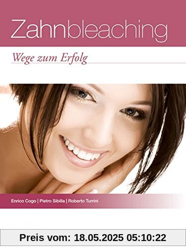 Zahnbleaching: Wege zum Erfolg
