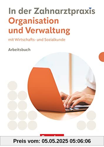 Zahnmedizinische Fachangestellte - Ausgabe 2023: Organisation & Verwaltung - Arbeitsbuch