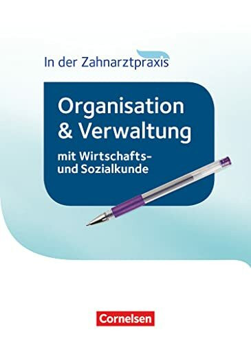 Zahnmedizinische Fachangestellte - Organisation und Verwaltung in der Zahnarztpraxis (mit Wirt...