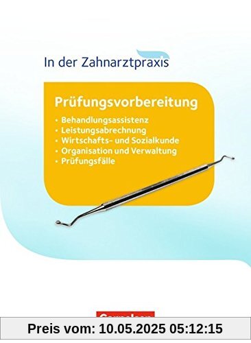 Zahnmedizinische Fachangestellte - Prüfungsvorbereitung / 1.-3. Ausbildungsjahr - Prüfungswissen: Schriftliche und praktische Prüfung Zahnmedizinische Fachangestellte - Prüfungsvorbereitung / 1.-3. Ausbildungsjahr - Prüfungswissen: Schriftliche und praktische Prüfung