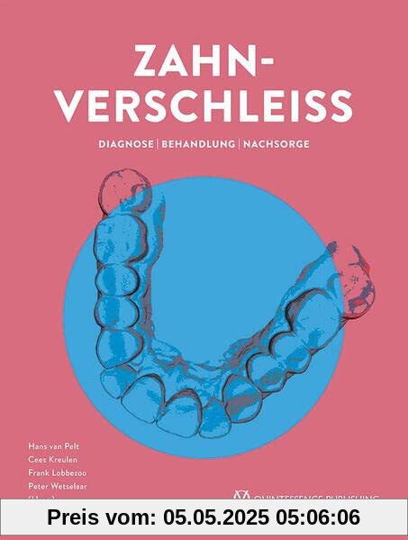 Zahnverschleiß: Diagnose | Behandlung | Nachsorge: Diagnose, Behandlung und Prognose
