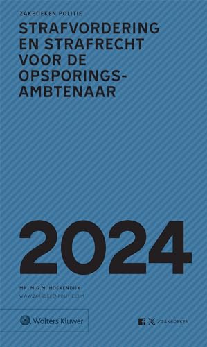 2024 (Zakboek Strafvordering en Strafrecht voor de Opsporingsambtenaar) von Uitgeverij Kluwer BV