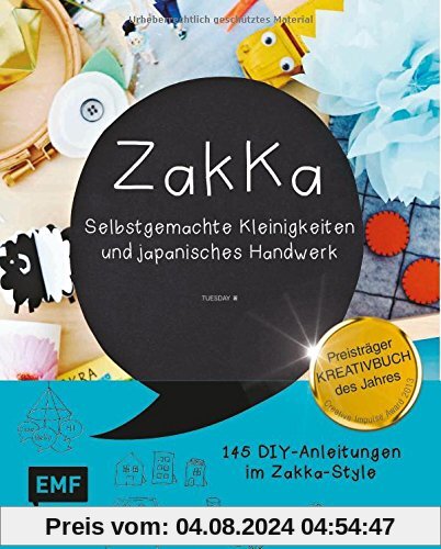 Zakka: Selbstgemachte Kleinigkeiten und japanisches Handwerk: Liebevolles Gestalten mit 145 Anleitungen im ZakKa-Style