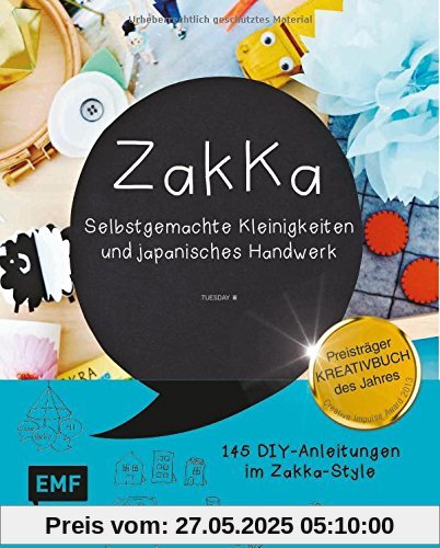 Zakka: Selbstgemachte Kleinigkeiten und japanisches Handwerk: Liebevolles Gestalten mit 145 Anleitungen im ZakKa-Style Zakka: Selbstgemachte Kleinigkeiten und japanisches Handwerk: Liebevolles Gestalten mit 145 Anleitungen im ZakKa-Style