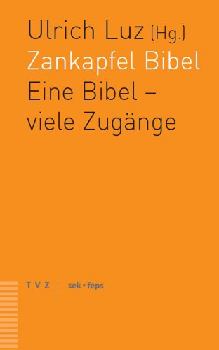Zankapfel Bibel: Eine Bibel - viele Zugänge. Ein theologisches Gespräch von Theologischer Verlag Ag
