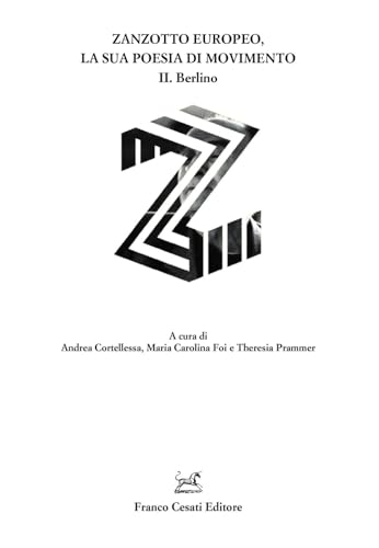 Zanzotto europeo, la sua poesia di movimento. Berlino (Vol. 2) (Quaderni della Rassegna) von Cesati