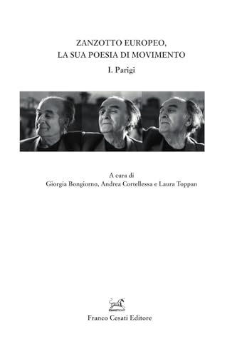 Zanzotto europeo, la sua poesia di movimento. Parigi (Vol. 1) (Quaderni della Rassegna) von Cesati