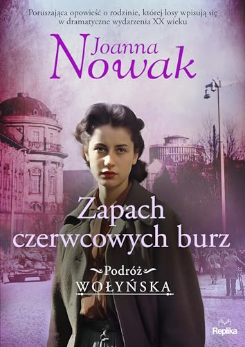 Zapach czerwcowych burz Tom 3 (PODRÓŻ WOŁYŃSKA) von Replika