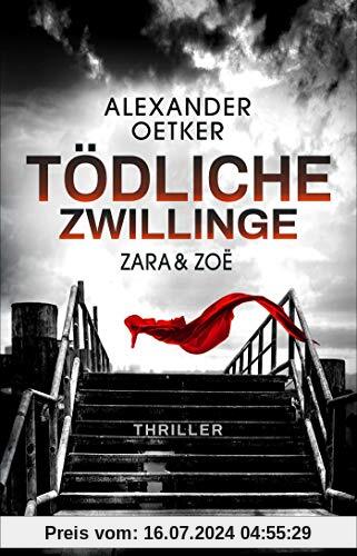 Zara und Zoë - Tödliche Zwillinge: Thriller (Die Profilerin und die Patin, Band 2)