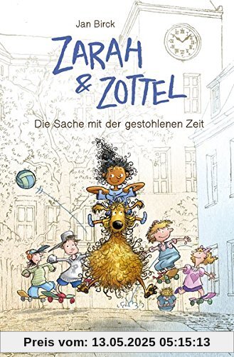 Zarah & Zottel - Die Sache mit der gestohlenen Zeit (Zarah und Zottel)