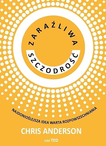 Zaraźliwa szczodrość Najdonioślejsza idea warta rozpowszechniania von TECHPUB