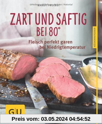 Zart und saftig bei 80°: Fleisch perfekt garen bei Niedrigtemperatur (GU Küchenratgeber Relaunch ab 2013)