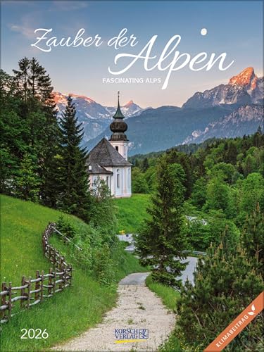 Zauber der Alpen 2026: Foto-Wochenkalender. Klimaneutrale Herstellung. Zauber der Alpen 2026: Foto-Wochenkalender. Klimaneutrale Herstellung. von Korsch Verlag