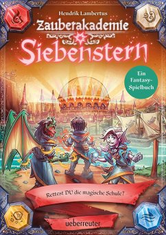 Zauberakademie Siebenstern - Rettest DU die magische Schule? (Zauberakademie Siebenstern, Bd. 3) von Ueberreuter
