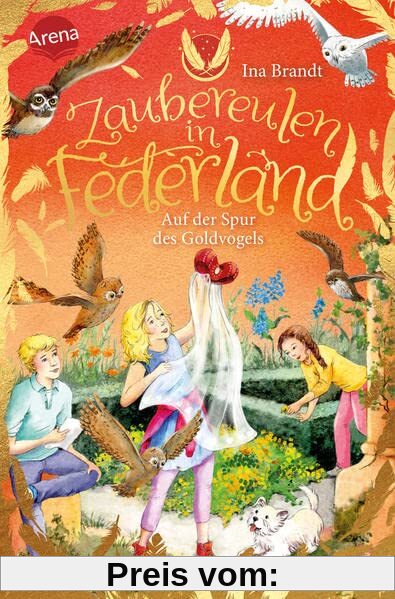 Zaubereulen in Federland (3). Auf der Spur des Goldvogels: Ein neues, magisches Abenteuer für alle „Eulenzauber“-Fans