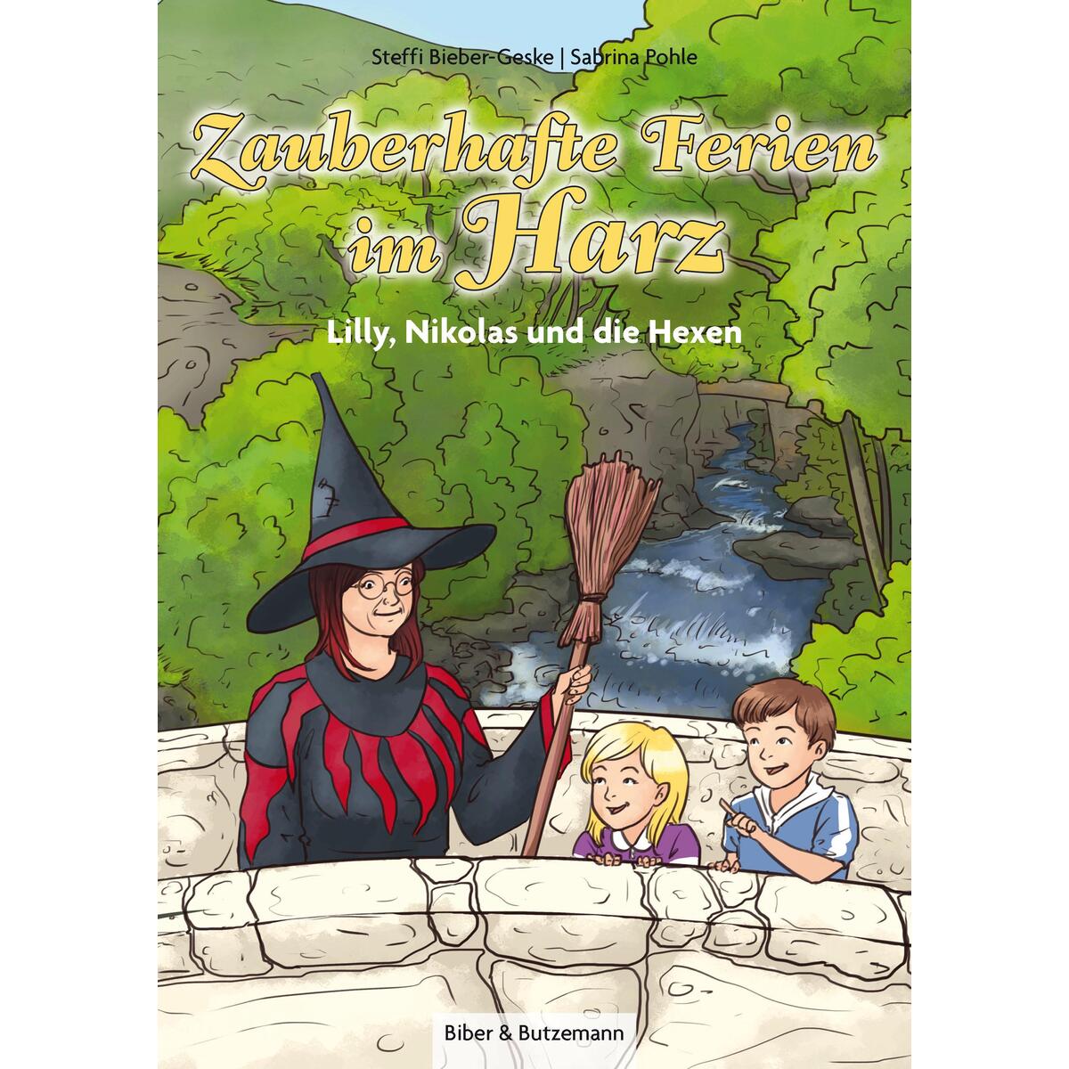 Zauberhafte Ferien im Harz - Lilly, Nikolas und die Hexen von Biber & Butzemann