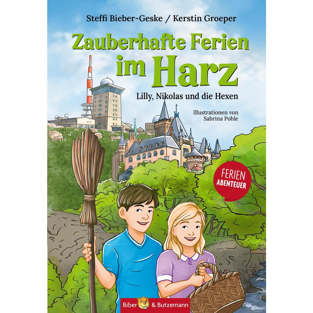 Zauberhafte Ferien im Harz - Lilly, Nikolas und die Hexen Zauberhafte Ferien im Harz - Lilly, Nikolas und die Hexen von Biber & Butzemann